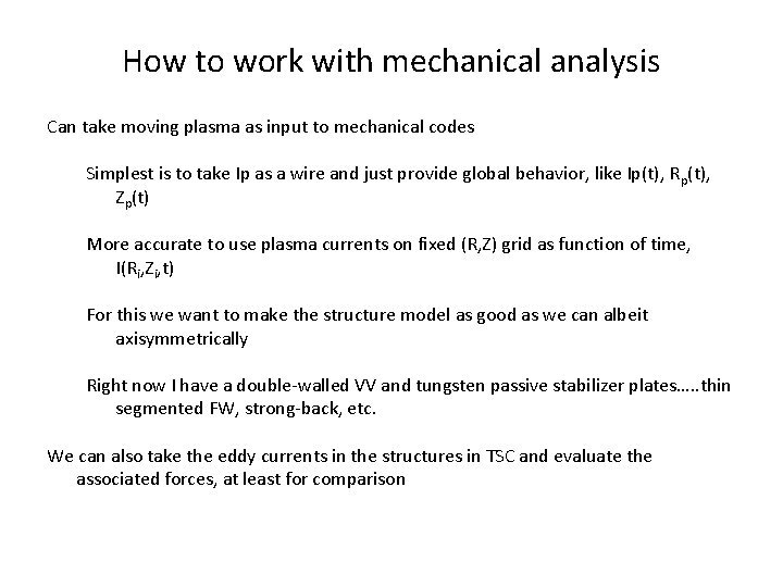 How to work with mechanical analysis Can take moving plasma as input to mechanical