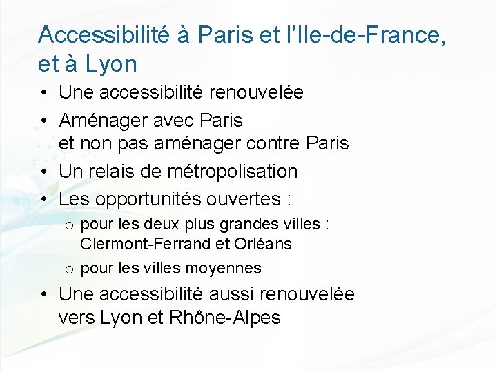 Accessibilité à Paris et l’Ile-de-France, et à Lyon • Une accessibilité renouvelée • Aménager