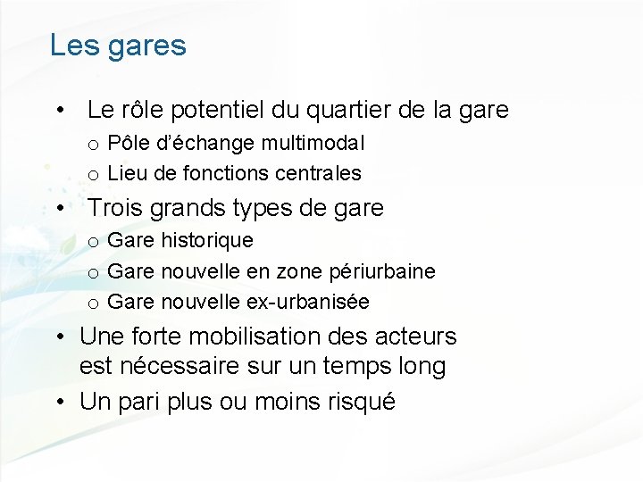 Les gares • Le rôle potentiel du quartier de la gare o Pôle d’échange