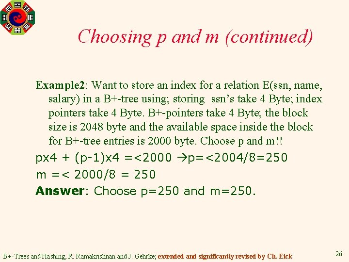 Choosing p and m (continued) Example 2: Want to store an index for a
