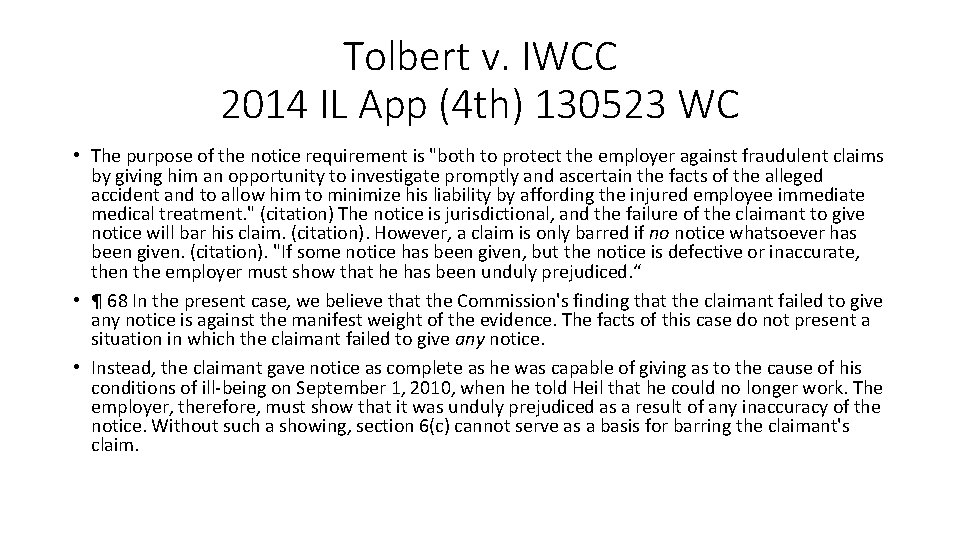 Tolbert v. IWCC 2014 IL App (4 th) 130523 WC • The purpose of