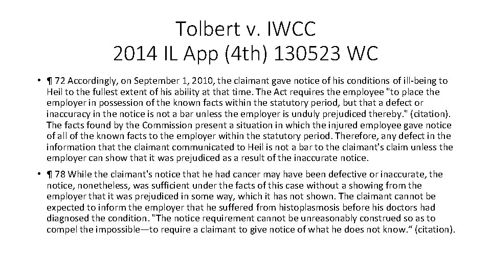 Tolbert v. IWCC 2014 IL App (4 th) 130523 WC • ¶ 72 Accordingly,
