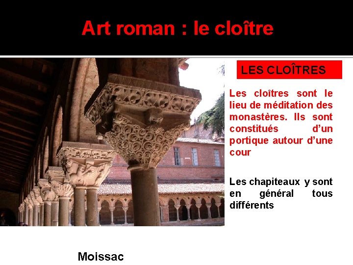 Art roman : le cloître LES CLOÎTRES Les cloîtres sont le lieu de méditation