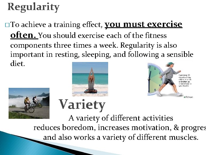 Regularity achieve a training effect, you must exercise often. You should exercise each of