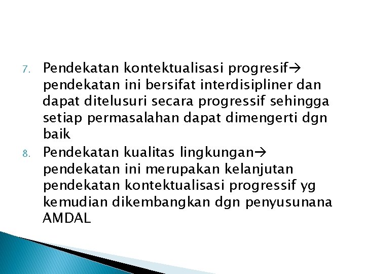 7. 8. Pendekatan kontektualisasi progresif pendekatan ini bersifat interdisipliner dan dapat ditelusuri secara progressif