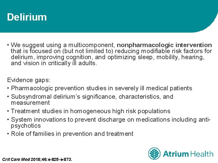 Delirium • We suggest using a multicomponent, nonpharmacologic intervention that is focused on (but