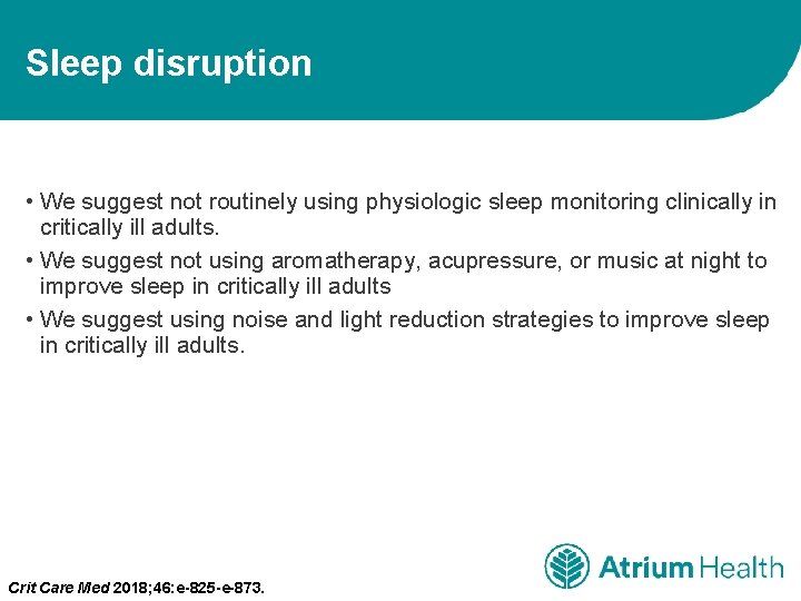 Sleep disruption • We suggest not routinely using physiologic sleep monitoring clinically in critically