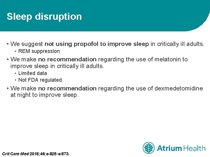 Sleep disruption • We suggest not using propofol to improve sleep in critically ill