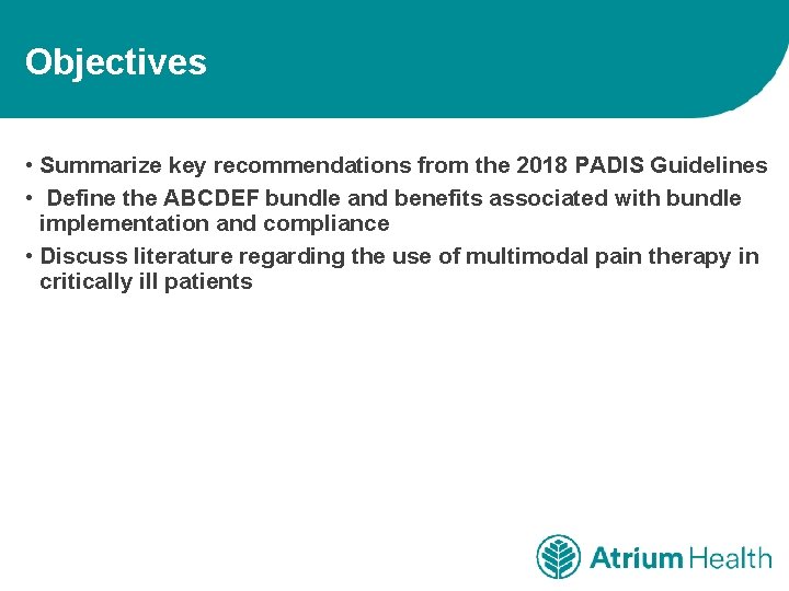 Objectives • Summarize key recommendations from the 2018 PADIS Guidelines • Define the ABCDEF