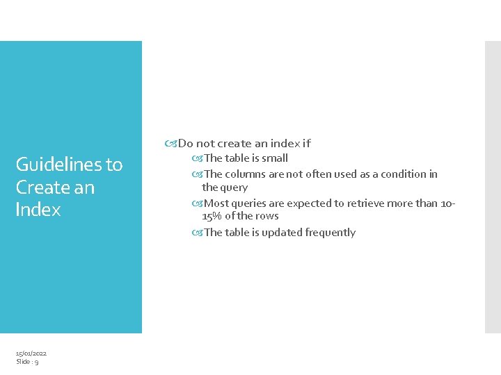  Do not create an index if Guidelines to Create an Index 15/01/2022 Slide