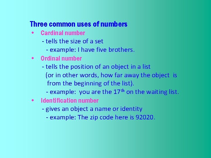 Three common uses of numbers • Cardinal number - tells the size of a