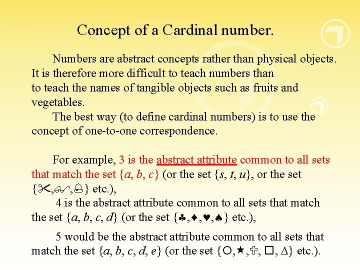 Concept of a Cardinal number. Numbers are abstract concepts rather than physical objects. It