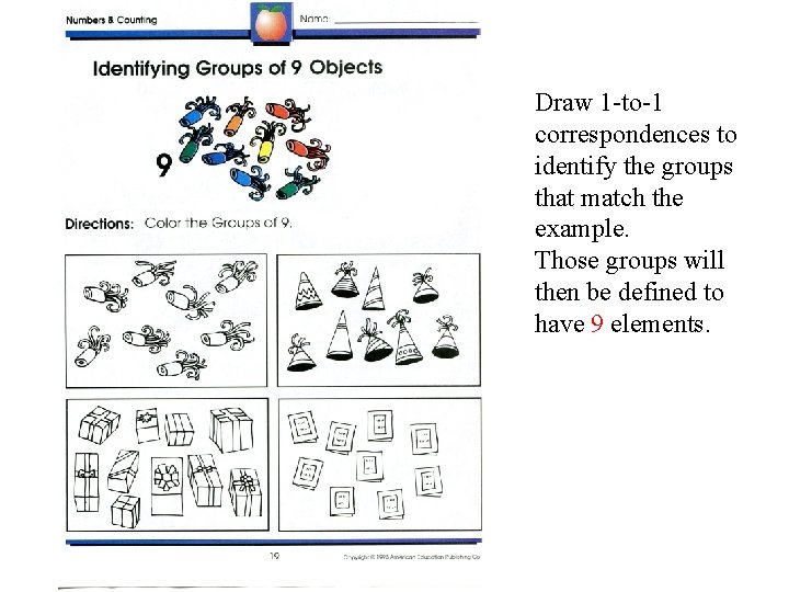 Draw 1 -to-1 correspondences to identify the groups that match the example. Those groups