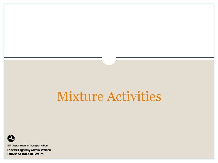 Mixture Activities Office of Infrastructure 