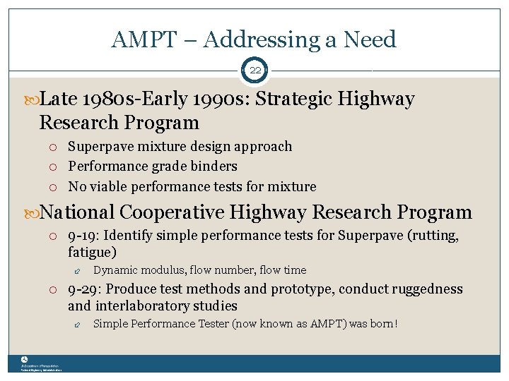 AMPT – Addressing a Need 22 Late 1980 s-Early 1990 s: Strategic Highway Research