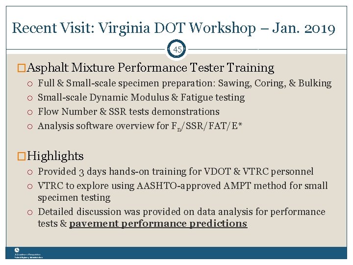 Recent Visit: Virginia DOT Workshop – Jan. 2019 45 �Asphalt Mixture Performance Tester Training