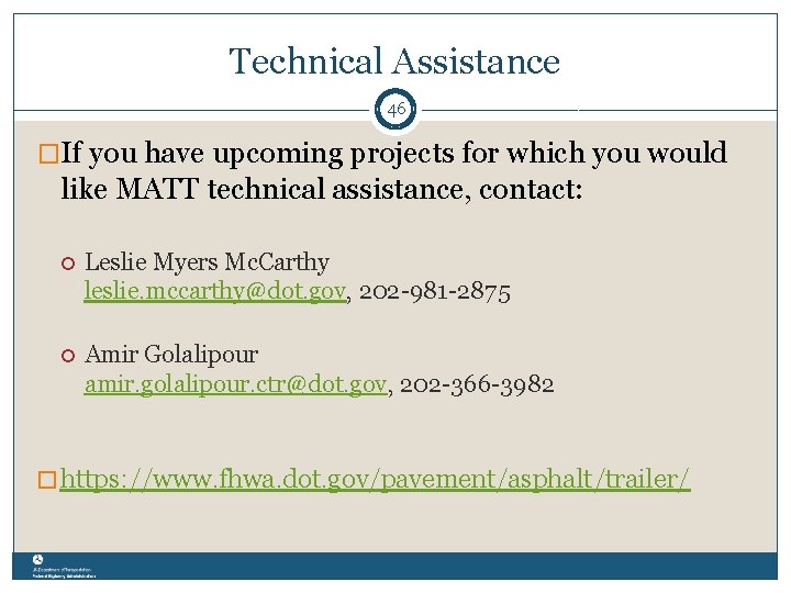 Technical Assistance 46 �If you have upcoming projects for which you would like MATT