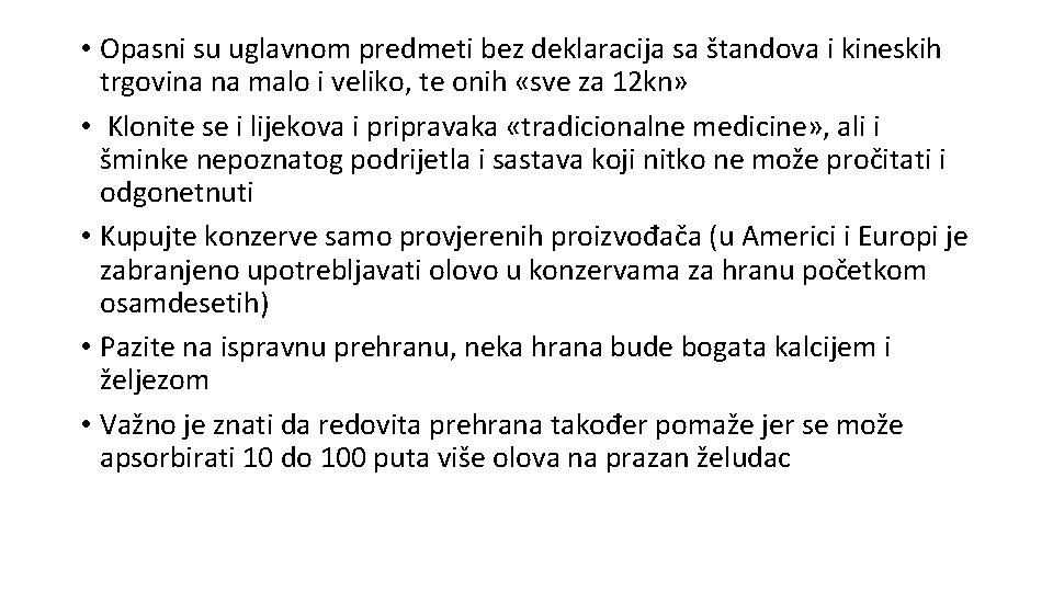  • Opasni su uglavnom predmeti bez deklaracija sa štandova i kineskih trgovina na