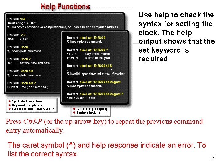 Use help to check the syntax for setting the clock. The help output shows
