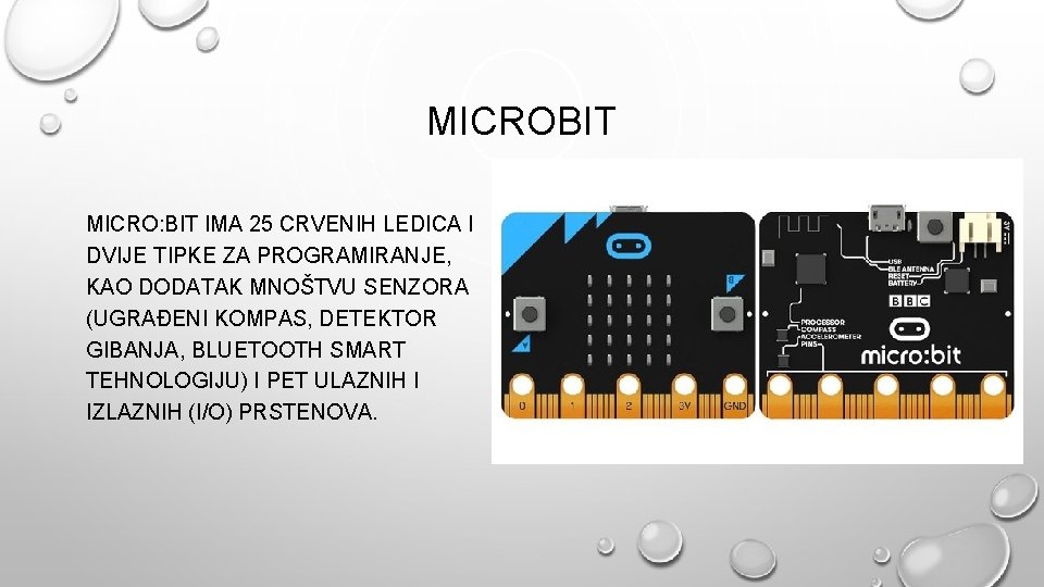 MICROBIT MICRO: BIT IMA 25 CRVENIH LEDICA I DVIJE TIPKE ZA PROGRAMIRANJE, KAO DODATAK