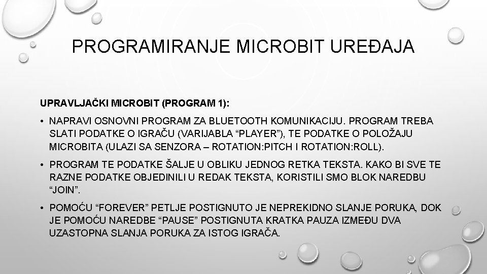 PROGRAMIRANJE MICROBIT UREĐAJA UPRAVLJAČKI MICROBIT (PROGRAM 1): • NAPRAVI OSNOVNI PROGRAM ZA BLUETOOTH KOMUNIKACIJU.