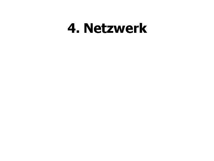 4. Netzwerk 