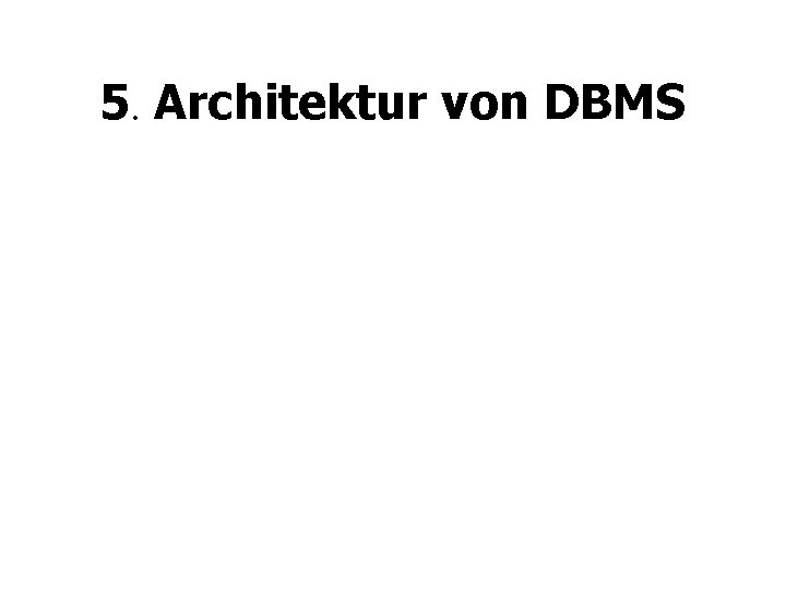 5. Architektur von DBMS 
