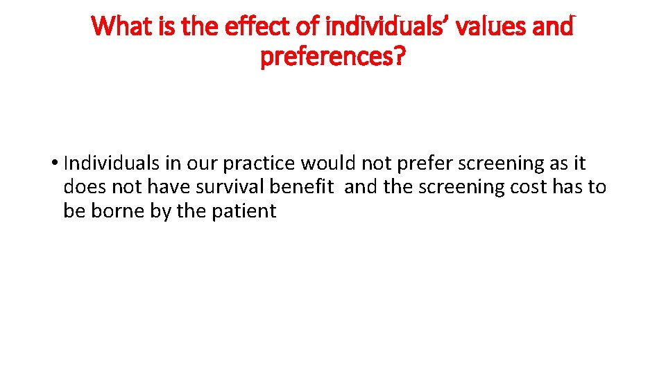 What is the effect of individuals’ values and preferences? • Individuals in our practice
