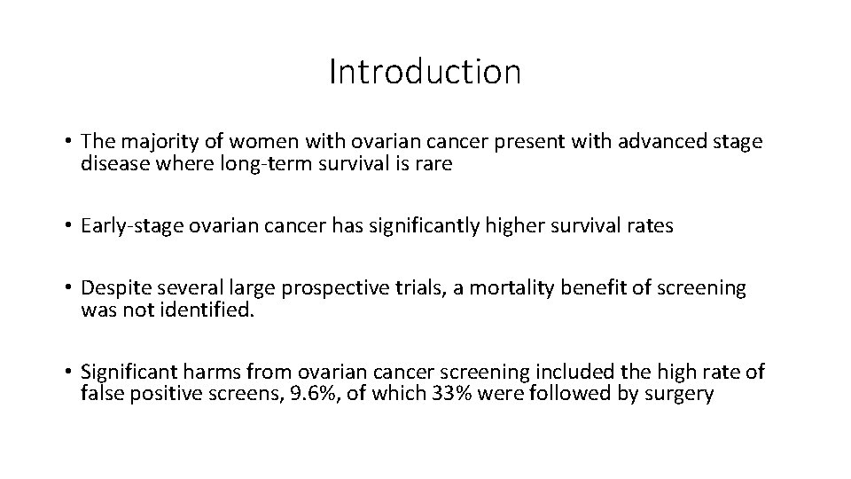 Introduction • The majority of women with ovarian cancer present with advanced stage disease