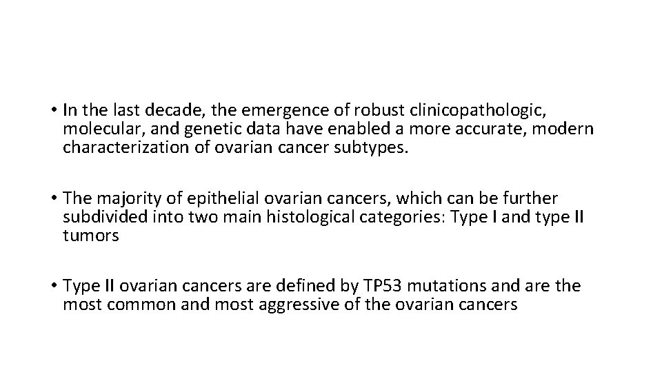  • In the last decade, the emergence of robust clinicopathologic, molecular, and genetic