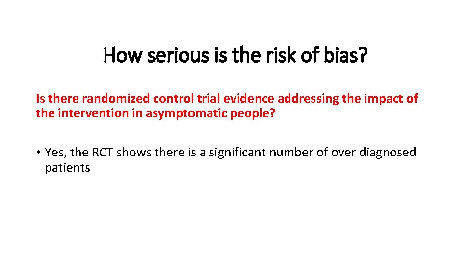 How serious is the risk of bias? Is there randomized control trial evidence addressing