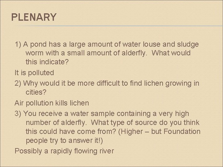 PLENARY 1) A pond has a large amount of water louse and sludge worm