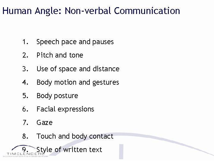 Human Angle: Non-verbal Communication 1. Speech pace and pauses 2. Pitch and tone 3.