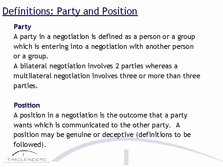 Definitions: Party and Position Party A party in a negotiation is defined as a