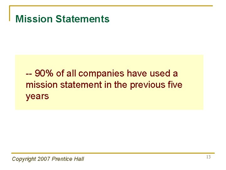 Mission Statements -- 90% of all companies have used a mission statement in the