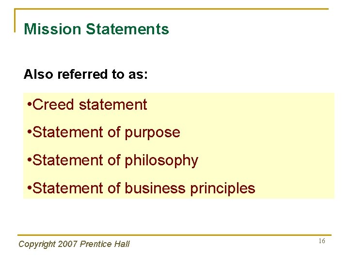 Mission Statements Also referred to as: • Creed statement • Statement of purpose •