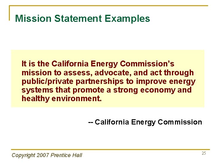 Mission Statement Examples It is the California Energy Commission’s mission to assess, advocate, and