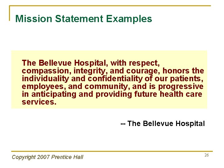 Mission Statement Examples The Bellevue Hospital, with respect, compassion, integrity, and courage, honors the