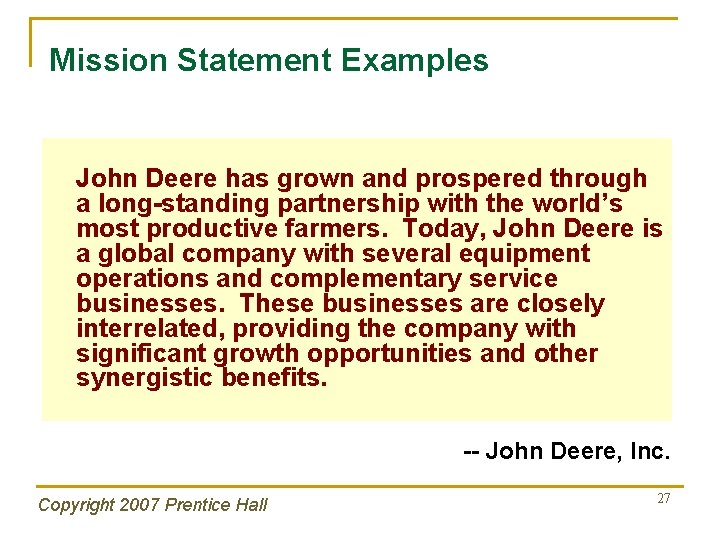 Mission Statement Examples John Deere has grown and prospered through a long-standing partnership with