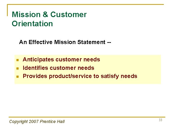 Mission & Customer Orientation An Effective Mission Statement -n n n Anticipates customer needs