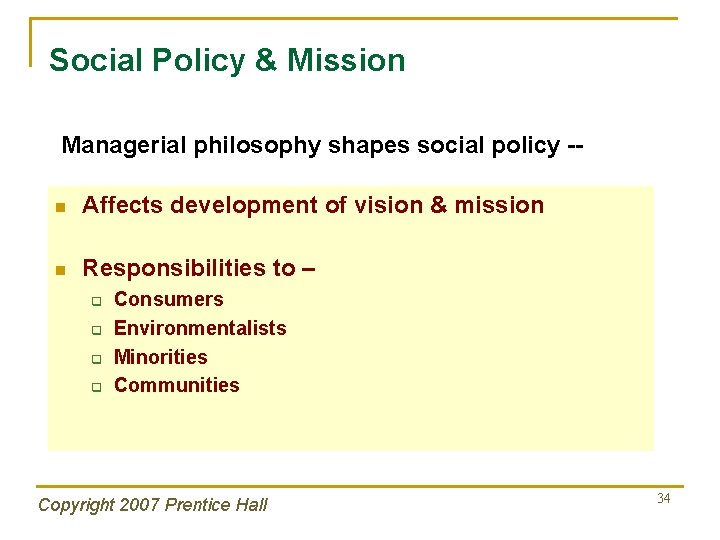 Social Policy & Mission Managerial philosophy shapes social policy -n Affects development of vision