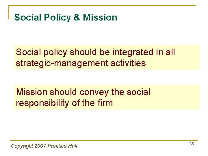 Social Policy & Mission Social policy should be integrated in all strategic-management activities Mission