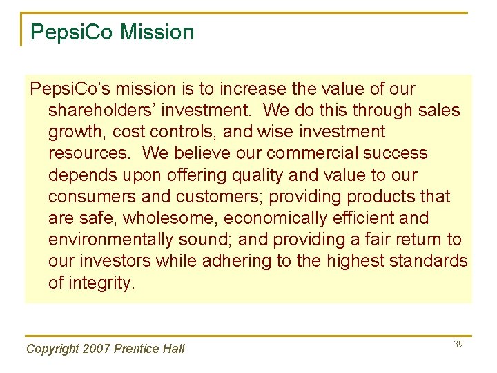 Pepsi. Co Mission Pepsi. Co’s mission is to increase the value of our shareholders’