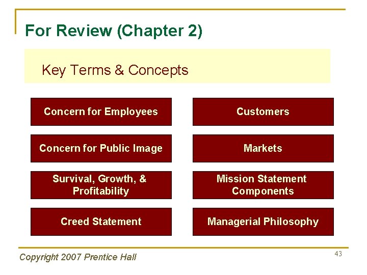 For Review (Chapter 2) Key Terms & Concepts Concern for Employees Customers Concern for