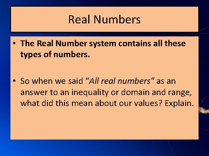 Real Numbers • The Real Number system contains all these types of numbers. •