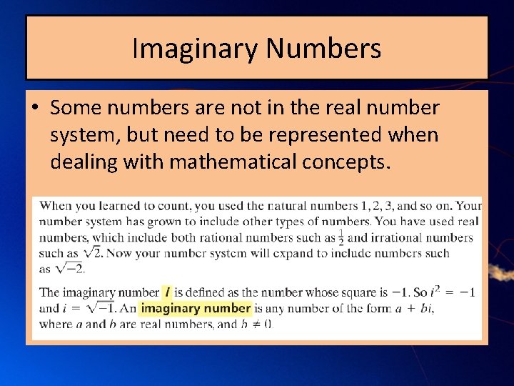 Imaginary Numbers • Some numbers are not in the real number system, but need