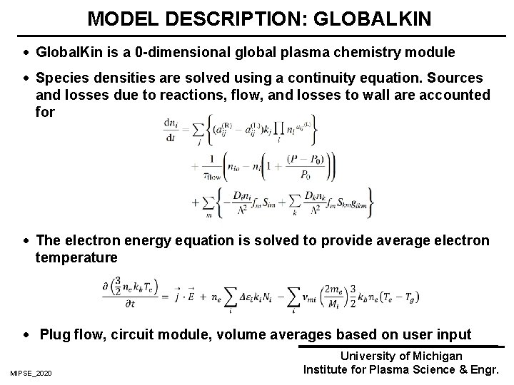MODEL DESCRIPTION: GLOBALKIN · Global. Kin is a 0 -dimensional global plasma chemistry module