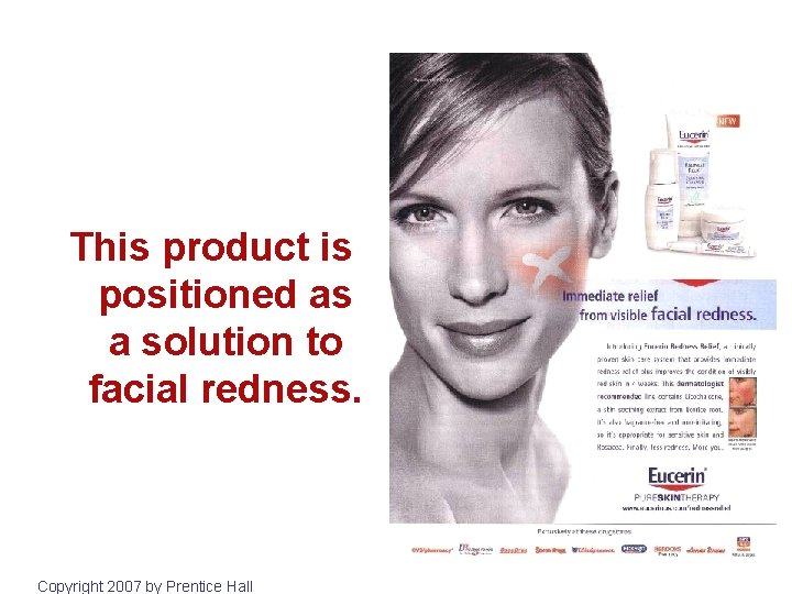 This product is positioned as a solution to facial redness. Copyright 2007 by Prentice