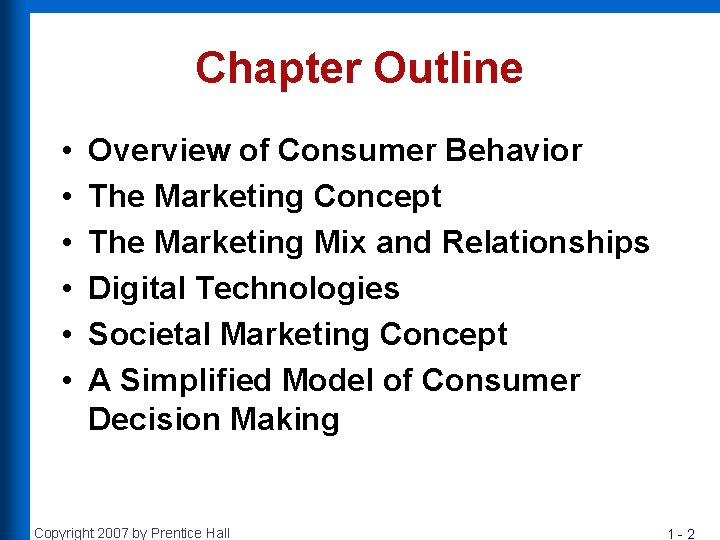 Chapter Outline • • • Overview of Consumer Behavior The Marketing Concept The Marketing