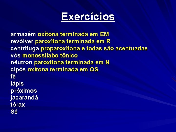 Exercícios armazém oxítona terminada em EM revólver paroxítona terminada em R centrífuga proparoxítona e